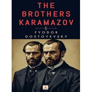 Dostoyevsky, Fyodor The Brothers Karamazov Dostoyevsky, Fyodor The Brothers Karamazov