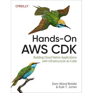Biddle, Sam Ward Hands-On AWS CDK: Building Cloud Native Applications with Infrastructure-As-Code Biddle, Sam Ward Hands-On AWS CDK: Building Cloud Native Applications with Infrastructure-As-Code