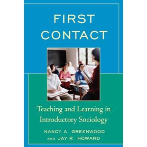 Greenwood, Nancy A. First Contact: Teaching and Learning in Introductory Sociology Greenwood, Nancy A. First Contact: Teaching and Learning in Introductory Sociology