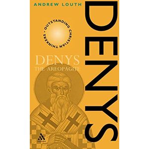 Louth, Andrew Denys the Areopagite (Outstanding Christian Thinkers) Louth, Andrew Denys the Areopagite (Outstanding Christian Thinkers)