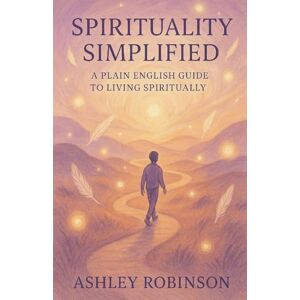 Robinson Spirituality, Simplified Robinson Spirituality, Simplified
