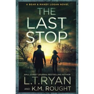 Ryan, L.T. The Last Stop (Bear & Mandy Logan) Ryan, L.T. The Last Stop (Bear & Mandy Logan)