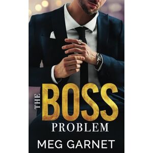Garnet, Meg The Boss Problem: A single-dad, workplace romance (New York Office Billionaires) Garnet, Meg The Boss Problem: A single-dad, workplace romance (New York Office Billionaires)