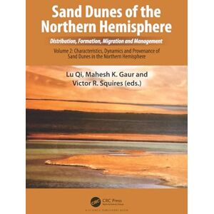 CRC Press Sand Dunes of the Northern Hemisphere: Distribution, Formation, Migration and Management: Volume 2: Characteristics, Dynamics and Provenance of Sand Dunes in the Northern Hemisphere CRC Press Sand Dunes of the Northern Hemisphere: Distribution, Formation, Migration and Management: Volume 2: Characteristics, Dynamics and Provenance of Sand Dunes in the Northern Hemisphere