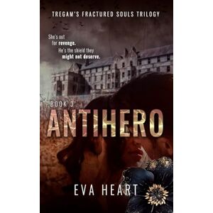 Heart, Eva Antihero: Tregam's Fractured Souls Book 3 (Tregam's Fractured Souls Trilogy) Heart, Eva Antihero: Tregam's Fractured Souls Book 3 (Tregam's Fractured Souls Trilogy)