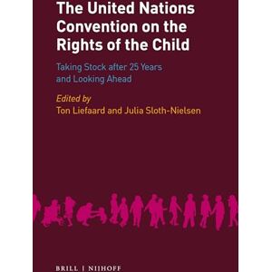 Ton Liefaard The United Nations Convention on the Rights of the Child: Taking Stock after 25 Years and Looking Ahead Ton Liefaard The United Nations Convention on the Rights of the Child: Taking Stock after 25 Years and Looking Ahead