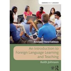 Johnson, Keith An Introduction to Foreign Language Learning and Teaching (Learning about Language) Johnson, Keith An Introduction to Foreign Language Learning and Teaching (Learning about Language)