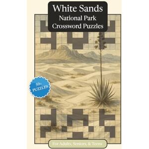 Publications, P.G. White Sands National Park Crossword Puzzles: Crossword Puzzles with Easy to Read Print about White Sands National Park, Nature, Wildlife and More ... Relaxation (National Parks Crossword Puzzles) Publications, P.G. White Sands National Park Crossword Puzzles: Crossword Puzzles with Easy to Read Print about White Sands National Park, Nature, Wildlife and More ... Relaxation (National Parks Crossword Puzzles)