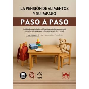 Departamento de documentación, Iberley La pensión de alimentos y su impago: Análisis de su solicitud, modificación y extinción, con especial mención al impago y su reclamación en vía civil y penal (paso a paso) Departamento de documentación, Iberley La pensión de alimentos y su impago: Análisis de su solicitud, modificación y extinción, con especial mención al impago y su reclamación en vía civil y penal (paso a paso)
