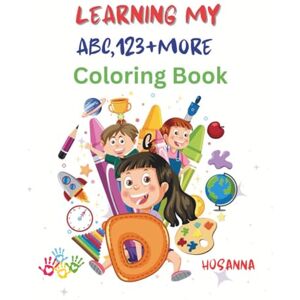 Hosanna Learning My ABC,123+ More Coloring Book: "Fun & Educational Coloring Book with Traceable Letters, Numbers 1-10, Shapes & Farm Animals 118 Pages of ... for Toddlers & Preschoolers Ages 2-5 Hosanna Learning My ABC,123+ More Coloring Book: "Fun & Educational Coloring Book with Traceable Letters, Numbers 1-10, Shapes & Farm Animals 118 Pages of ... for Toddlers & Preschoolers Ages 2-5