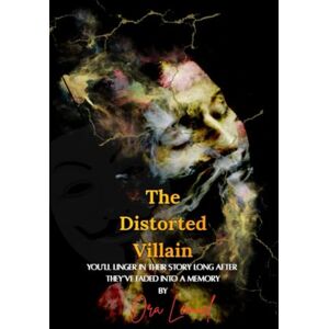 Lemuel, Ora The Distorted Villain: You’ll Linger in Their Story Long After They’ve Faded into a Memory. Lemuel, Ora The Distorted Villain: You’ll Linger in Their Story Long After They’ve Faded into a Memory.