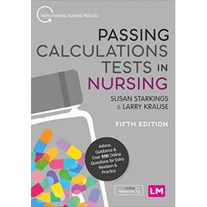 Starkings, Susan Passing Calculations Tests in Nursing: Advice, Guidance and Over 500 Online Questions for Extra Revision and Practice (Transforming Nursing Practice Series) Starkings, Susan Passing Calculations Tests in Nursing: Advice, Guidance and Over 500 Online Questions for Extra Revision and Practice (Transforming Nursing Practice Series)