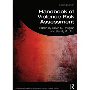 Handbook of Violence Risk Assessment (International Perspectives on Forensic Mental Health) Handbook of Violence Risk Assessment (International Perspectives on Forensic Mental Health)