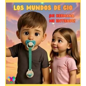 Rodriguez LOS MUNDOS DE GIO: ¡Mi hermana me entiende! Rodriguez LOS MUNDOS DE GIO: ¡Mi hermana me entiende!