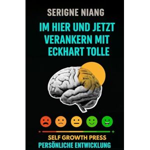 niang, serigne Im Hier und Jetzt verankern mit Eckhart Tolle niang, serigne Im Hier und Jetzt verankern mit Eckhart Tolle