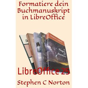 Symantec Formatiere dein Buchmanuskript in LibreOffice (Self Publishing at Zero Cost Series) Symantec Formatiere dein Buchmanuskript in LibreOffice (Self Publishing at Zero Cost Series)