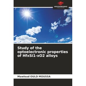 OULD MOUSSA, Mawloud Study of the optoelectronic properties of HfxSi1-xO2 alloys OULD MOUSSA, Mawloud Study of the optoelectronic properties of HfxSi1-xO2 alloys