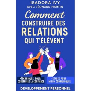 ivy, isadora Comment construire des relations qui t’élèvent ivy, isadora Comment construire des relations qui t’élèvent