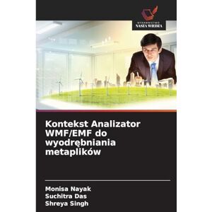 Nayak, Monisa Kontekst Analizator WMF/EMF do wyodrębniania metaplików Nayak, Monisa Kontekst Analizator WMF/EMF do wyodrębniania metaplików