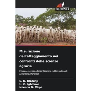 Olatunji, S O Misurazione dell'atteggiamento nei confronti delle scienze agrarie: Sviluppo, convalida, standardizzazione e utilizzo delle scale semantiche differenziali Olatunji, S O Misurazione dell'atteggiamento nei confronti delle scienze agrarie: Sviluppo, convalida, standardizzazione e utilizzo delle scale semantiche differenziali