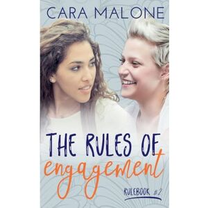 Malone, Cara The Rules of Engagement: A Lesbian Romance: 2 (The Rulebooks) Malone, Cara The Rules of Engagement: A Lesbian Romance: 2 (The Rulebooks)