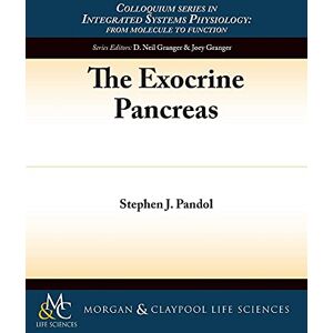 Pandol, Stephen J. The Exocrine Pancreas (Colloquium Series on Integrated Systems Physiology) Pandol, Stephen J. The Exocrine Pancreas (Colloquium Series on Integrated Systems Physiology)
