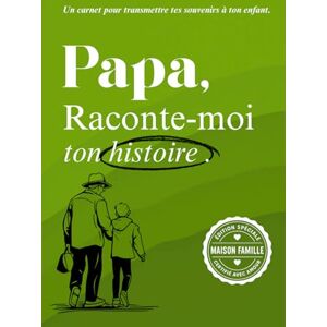 Maison famille Papa, raconte-moi ton histoire: Un livre à compléter pour raconter ton parcours, tes émotions, et laisser une trace à ton fils ou ta fille (Carnets de ... papa, papy, mamy ou à la personne qu’on aime) Maison famille Papa, raconte-moi ton histoire: Un livre à compléter pour raconter ton parcours, tes émotions, et laisser une trace à ton fils ou ta fille (Carnets de ... papa, papy, mamy ou à la personne qu’on aime)