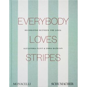 Morris Flint, Alexandra Everybody Loves Stripes: Decorating Between the Lines Morris Flint, Alexandra Everybody Loves Stripes: Decorating Between the Lines
