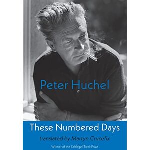 Huchel, Peter These Numbered Days: Gezaehlte Tage Huchel, Peter These Numbered Days: Gezaehlte Tage
