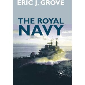 Grove, Eric J. The Royal Navy Since 1815: A New Short History: 49 (British History in Perspective) Grove, Eric J. The Royal Navy Since 1815: A New Short History: 49 (British History in Perspective)