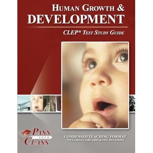 Passyourclass Human Growth and Development CLEP Test Study Guide Passyourclass Human Growth and Development CLEP Test Study Guide