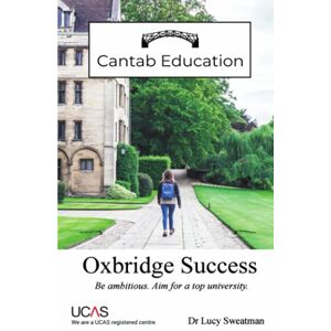 Sweatman, Dr Lucy Oxbridge Success: Be ambitious. Aim for a top university. Sweatman, Dr Lucy Oxbridge Success: Be ambitious. Aim for a top university.