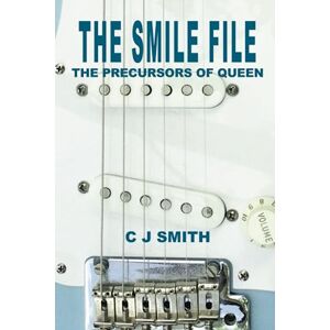 Smith, C J The Smile File: The Precursors of Queen Smith, C J The Smile File: The Precursors of Queen