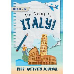 Meonatrip I'm Going to Italy!: Activity Journal for Kids Ages 8-12 Meonatrip I'm Going to Italy!: Activity Journal for Kids Ages 8-12