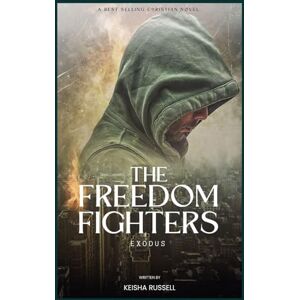 Russell, Keisha THE FREEDOM FIGHTERS: EXODUS: Part One Russell, Keisha THE FREEDOM FIGHTERS: EXODUS: Part One