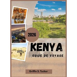 Griffin Kenya Guide de voyage 2026 Griffin Kenya Guide de voyage 2026