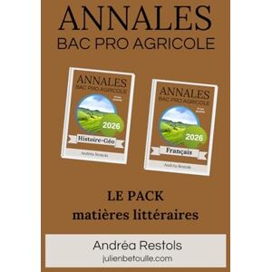 Restols, Andréa Pack annales bac pro agricole matières littéraires 2026 Restols, Andréa Pack annales bac pro agricole matières littéraires 2026