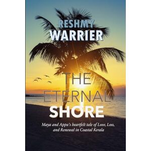 Warrier, Reshmy The Eternal Shore: An achingly tender tale of self-discovery Warrier, Reshmy The Eternal Shore: An achingly tender tale of self-discovery