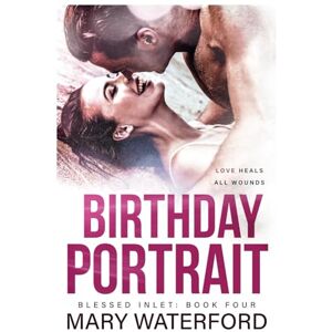 Waterford, Mary Birthday Portrait: Blessed Inlet : Book Four (Blessed Inlet Series) Waterford, Mary Birthday Portrait: Blessed Inlet : Book Four (Blessed Inlet Series)