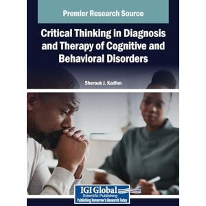 Critical Thinking in Diagnosis and Therapy of Cognitive and Behavioral Disorders Critical Thinking in Diagnosis and Therapy of Cognitive and Behavioral Disorders