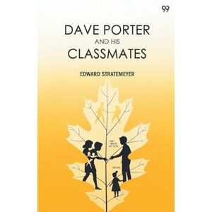 Stratemeyer, Edward Dave Porter And His ClassmatesOr For The Honor Of Oak Hall (Edition1) Stratemeyer, Edward Dave Porter And His ClassmatesOr For The Honor Of Oak Hall (Edition1)