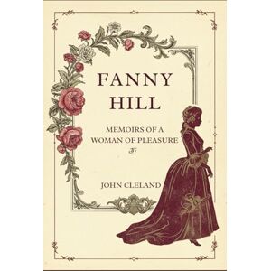 CLELAND, JOHN FANNY HILL: MEMOIRS OF A WOMAN OF PLEASURE CLELAND, JOHN FANNY HILL: MEMOIRS OF A WOMAN OF PLEASURE