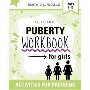 101, Health Hey, Let's Talk- Puberty Workbook for Girls 101, Health Hey, Let's Talk- Puberty Workbook for Girls
