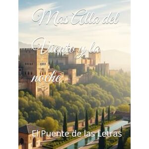 El Puente de las Letras, arminio sanchez Mas Alla del Viento y la noche El Puente de las Letras, arminio sanchez Mas Alla del Viento y la noche