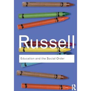 Russell, Bertrand Education and the Social Order: Education and the Social Order (Routledge Classics) Russell, Bertrand Education and the Social Order: Education and the Social Order (Routledge Classics)