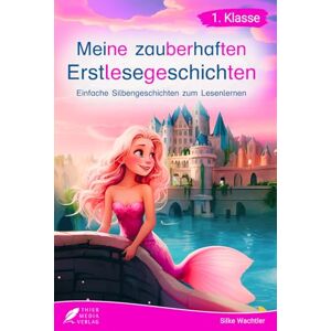Thier Media Verlag Silbenbuch 1. Klasse Meine zauberhaften Erstlesegeschichten: Einfache Silbengeschichten zum Lesenlernen für Kinder ab 6 Jahren Thier Media Verlag Silbenbuch 1. Klasse Meine zauberhaften Erstlesegeschichten: Einfache Silbengeschichten zum Lesenlernen für Kinder ab 6 Jahren