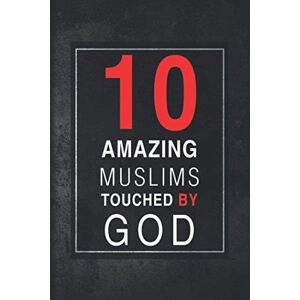 Press, Ambient Ten Amazing Muslims Touched by God Press, Ambient Ten Amazing Muslims Touched by God