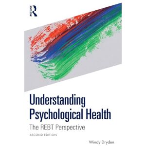 Dryden, Windy Understanding Psychological Health: The REBT Perspective Dryden, Windy Understanding Psychological Health: The REBT Perspective