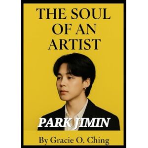 Ching, Gracie Jimin: The Soul of an Artist: Jimin Biography Ching, Gracie Jimin: The Soul of an Artist: Jimin Biography