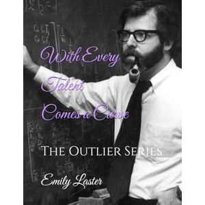 Laster, Emily With Every Talent Comes a Curve: A Bell Shaped Curve: The Outlier Series (The Outlier Trilogy) Laster, Emily With Every Talent Comes a Curve: A Bell Shaped Curve: The Outlier Series (The Outlier Trilogy)